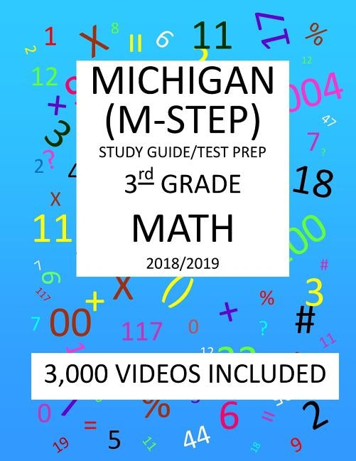 3rd Grade MICHIGAN M-STEP, 2019 MATH, Test Prep: 3rd Grade MICHIGAN STUDENT TEST of EDUCATION PROGRESS 2019 MATH Test Prep/Study Guide by Shannon, Mark