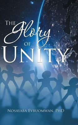 The Glory of Unity by Evbuomwan, Nosayaba