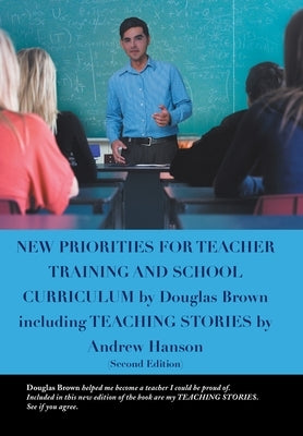 New Priorities for Teacher Training and School Curriculum by Brown, Douglas