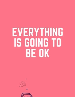 Everything is going to be ok by de Salvo, Malvina