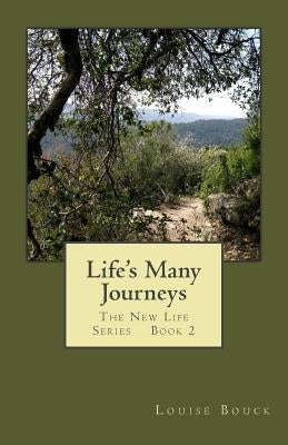Life's Many Journeys by Bouck, Dale