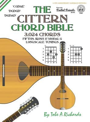 The Cittern Chord Bible: Fifths, Irish & Modal G Longscale Tunings 3,024 Chords by Richards, Tobe a.