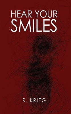 Hear Your Smiles by Krieg, R.