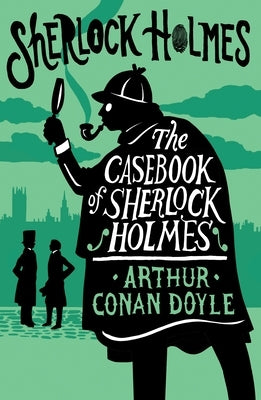 The Casebook of Sherlock Holmes by Doyle, Arthur Conan