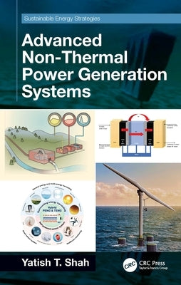 Advanced Non-Thermal Power Generation Systems by Shah, Yatish T.
