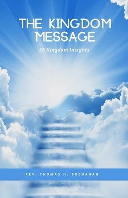 The Kingdom Message by Buchanan, Thomas