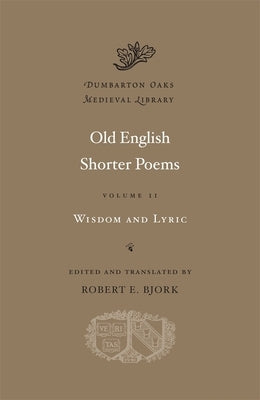 Old English Shorter Poems by Bjork, Robert E.