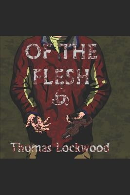 Of The Flesh by Lockwood, Thomas