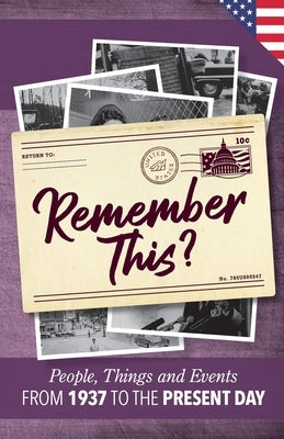 Remember This?: People, Things and Events from 1937 to the Present Day (US Edition) by Moss, Gilbert