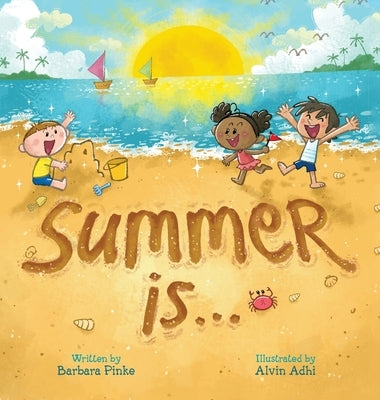 Summer is... A Summer Read Aloud Rhyming Book for Toddlers and Kids: Fun and Educational Rhyming Picture Book by Pinke, Barbara