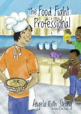 The Food Fight Professional by Strong, Angela Ruth