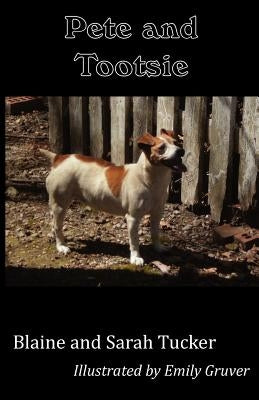 Pete and Tootsie by Tucker, Blaine