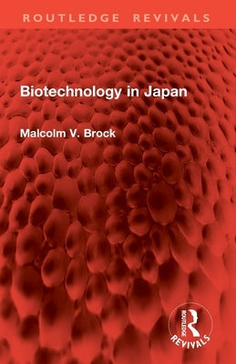 Biotechnology in Japan by Brock, Malcolm V.