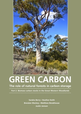 Green Carbon Part 2: The role of natural forests in carbon storage by Berry, Sandra L.