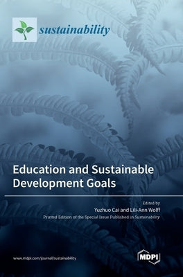 Education and Sustainable Development Goals by Cai, Yuzhuo