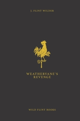 Weathervane's Revenge by Wilder, J. Flint