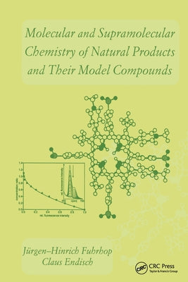 Molecular and Supramolecular Chemistry of Natural Products and Their Model Compounds by Fuhrhop, Jurgen-Hinrich