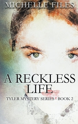 A Reckless Life by Files, Michelle