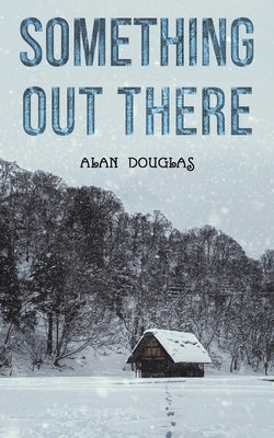 Something Out There by Douglas, Alan