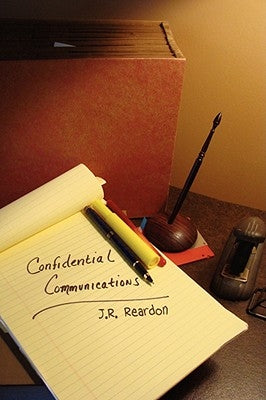 Confidential Communications by Reardon, J. R.