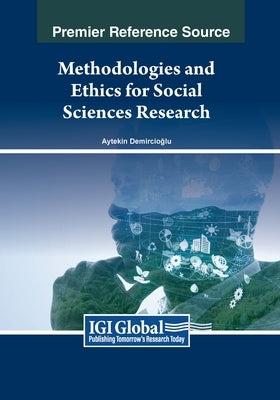 Methodologies and Ethics for Social Sciences Research by Demircioglu, Aytekin