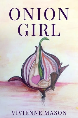 Onion Girl by Mason, Vivienne