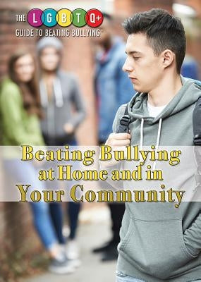 Beating Bullying at Home and in Your Community by Maccarald, Clara