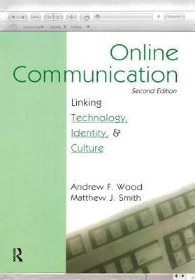 Online Communication: Linking Technology, Identity, & Culture by Wood, Andrew F.