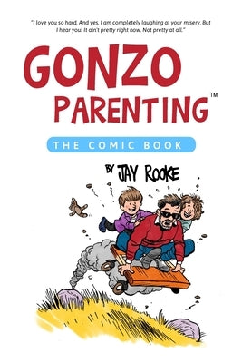 Gonzo Parenting: The Comic Book by Fiset, Jay