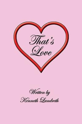 That's Love by Landreth, Kenneth