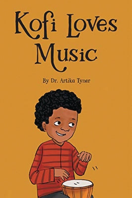 Kofi Loves Music by Tyner, Artika R.