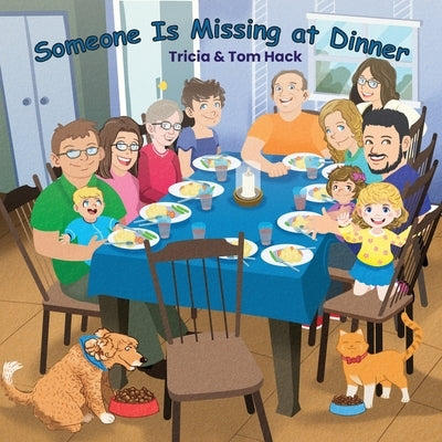 Someone Is Missing at Dinner by Hack, Tricia &. Tom