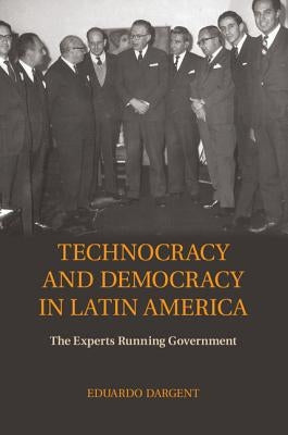 Technocracy and Democracy in Latin America by Dargent, Eduardo