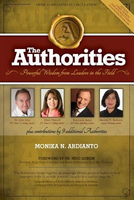 The Authorities - Monika Ardianto: Powerful Wisdom From Leaders In The Field by Ardianto, Monika