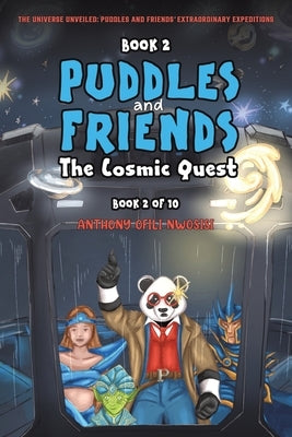 Book 2: Puddles and Friends: The Cosmic Quest by Nwosisi, Anthony Ofili