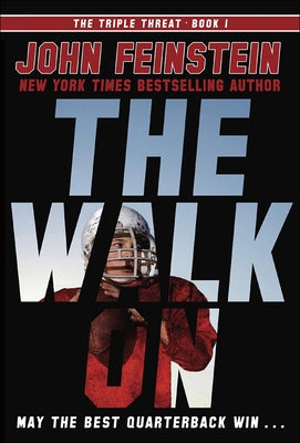 The Walk on (the Triple Threat, 1) by Feinstein, John