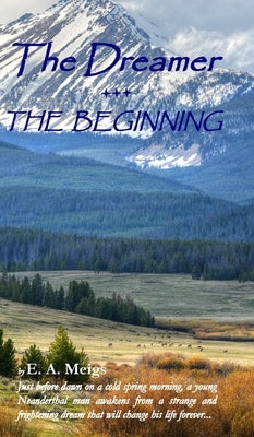 The Dreamer - THE BEGINNING by Meigs, E. A.
