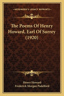 The Poems Of Henry Howard, Earl Of Surrey (1920) by Howard, Henry