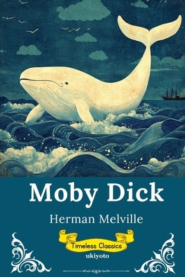 Moby Dick Timeless Classics by Herman Melville