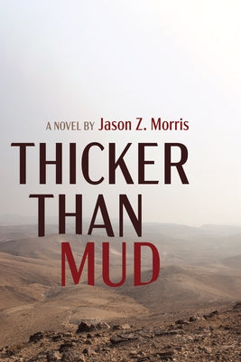 Thicker Than Mud by Morris, Jason Z.