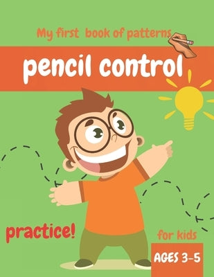 My first book of patterns pencil control ages 3-5: A Beginner Kids Tracing Workbook for Toddlers, Preschool Pre-K & Kindergarten Boys & Girls, colorin by With Ouli, Handwriting