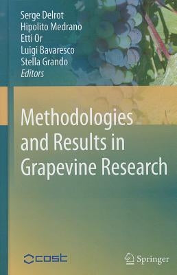 Methodologies and Results in Grapevine Research by Delrot, Serge