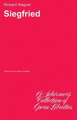 Siegfried: Libretto by Wagner, Richard