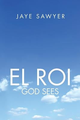 El ROI: God Sees! by Sawyer, Jaye