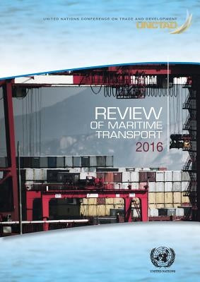Review of Maritime Transport 2016 by United Nations Publications