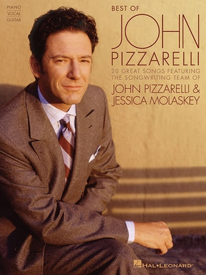 Best of John Pizzarelli: Featuring the Songwriting Team of John Pizzarelli & Jessica Molaskey by Pizzarelli, John