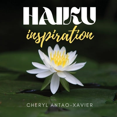 HAIKU inspiration by Antao-Xavier, Cheryl