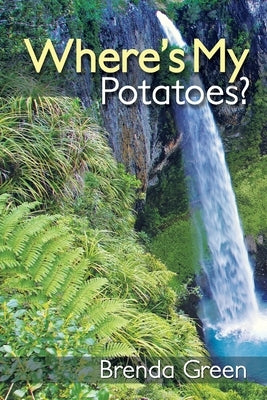 Where's My Potatoes? by Green, Brenda