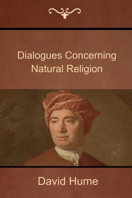 Dialogues Concerning Natural Religion by Hume, David
