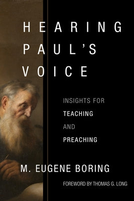 Hearing Paul's Voice: Insights for Teaching and Preaching by Boring, M. Eugene